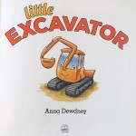 Cover page from Little Excavator by Anna Dewdney kids picture book about small digger