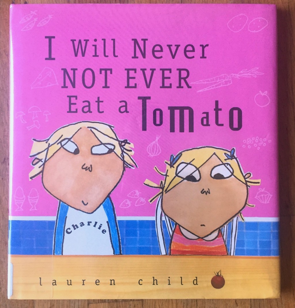 I Will Never Not Ever Eat a Tomato Charlie and Lola book by Lauren Child